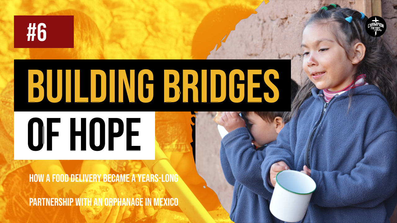 Building Bridges of Hope_ How a Food Delivery Became a Years-Long Partnership With an Orphanage in Mexico